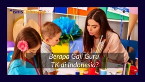 Berapa Gaji Guru TK di Indonesia?