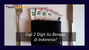 Gaji 2 Digit itu Berapa di Indonesia?