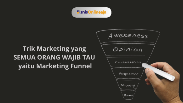 Trik Marketing yang SEMUA ORANG WAJIB TAU yaitu Marketing Funnel www.bisnisonlineaja.xyz